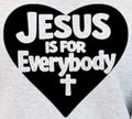 Jesus Is For Everybody Heart - Black