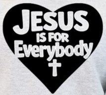 Jesus Is For Everybody Heart - Black